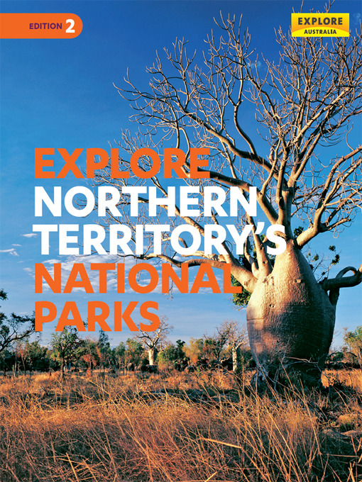 Title details for Explore Northern Territory's National Parks by Explore Australia Publishing - Available